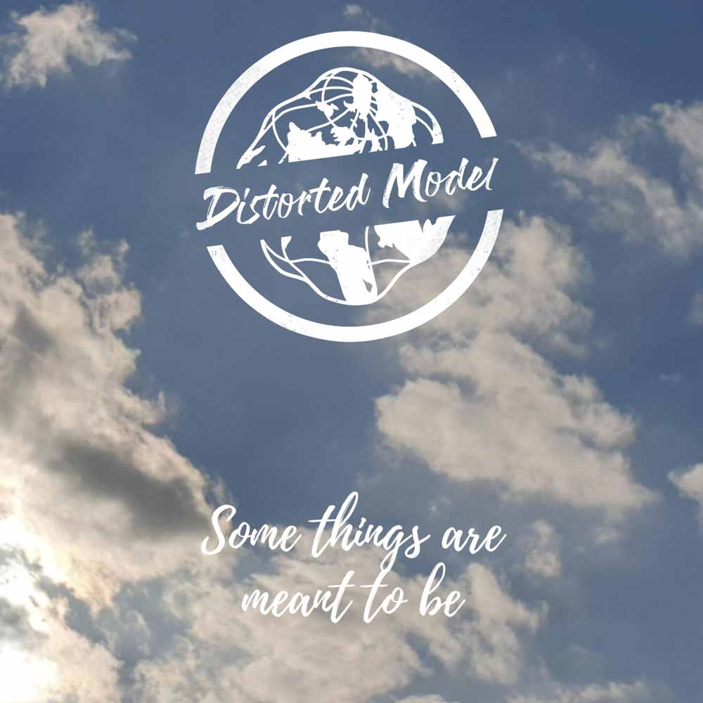 Distorted Model - Some Things Are Meant To Be - Seahouse Records
